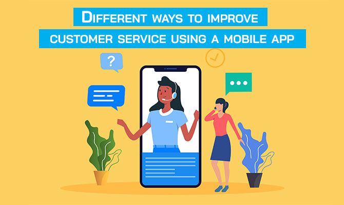 Improve customer service using mobile