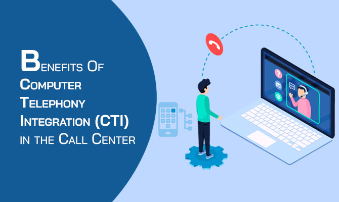 Benefits of CTI in the Call Center